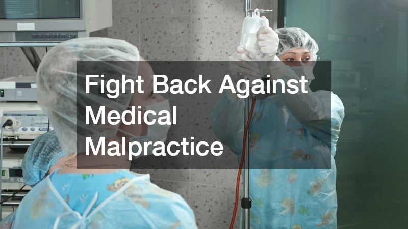 Fight Back Against Medical Malpractice